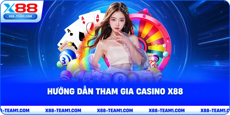 huong-dan-tham-gia-casino-x88
